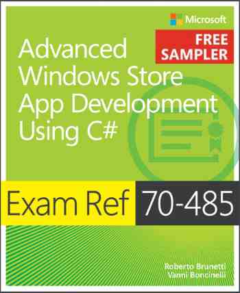 Advanced Windows Store App Development Using C# Exam Ref 70-485