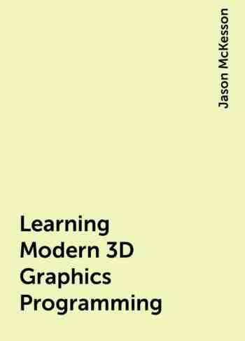 Learning Modern 3D Graphics Programming