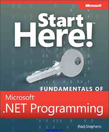 Start Here Fundamentals Of Microsoft .Net Programming